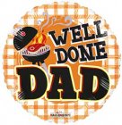 Well Done Dad